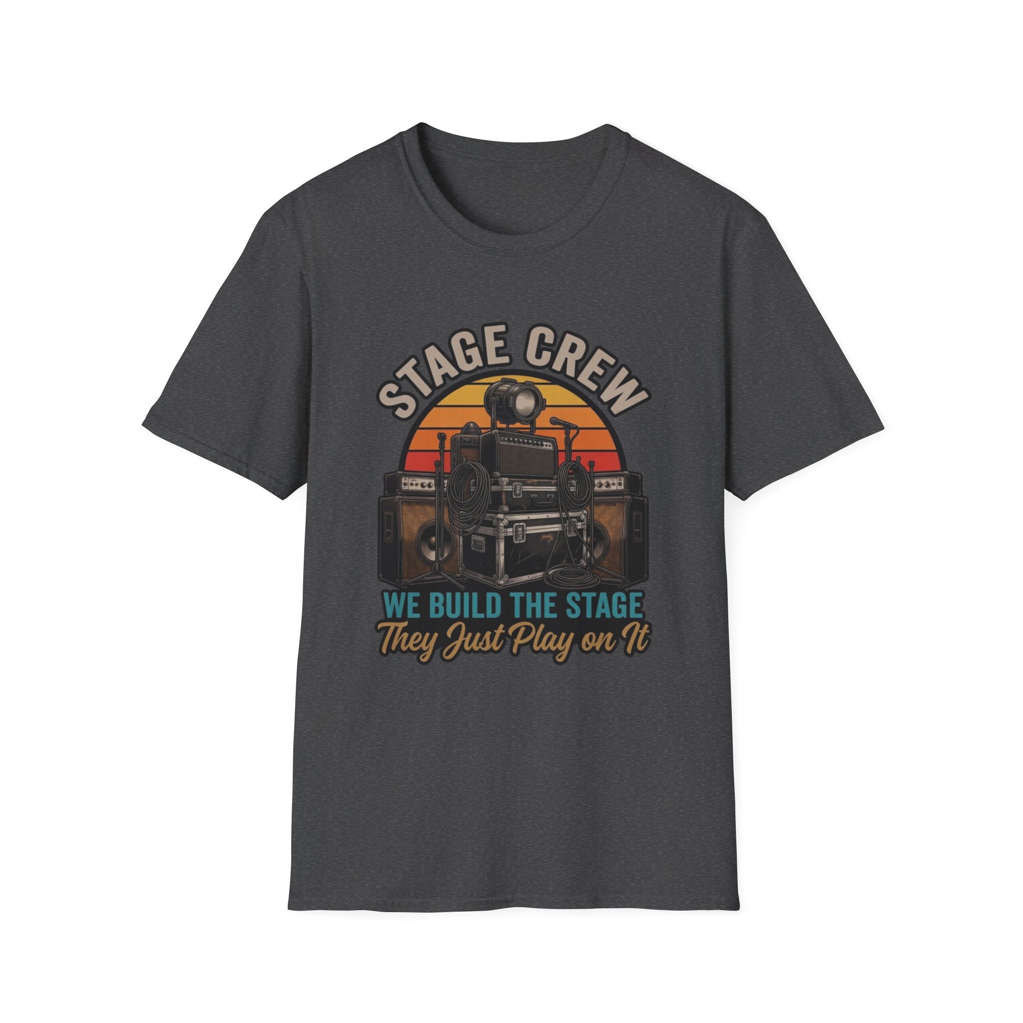 Stage Crew T-Shirt — "We Build The Stage, They Just Play On It" Vintage Crew Tee