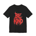 Be Kind Graphic Tee — Red Horror-Style Typography T-Shirt