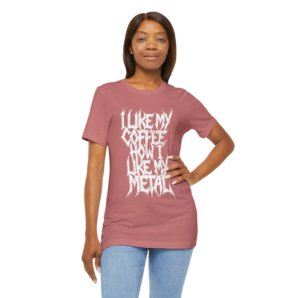 Metal Music T‑Shirt - "I Like My Coffee How I Like My Metal" Crew Tee