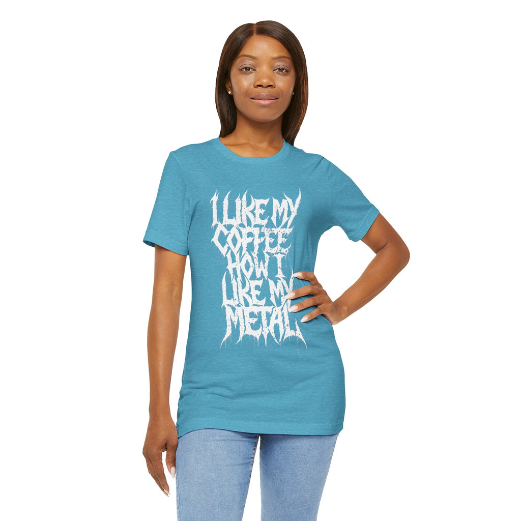 Metal Music T‑Shirt - "I Like My Coffee How I Like My Metal" Crew Tee