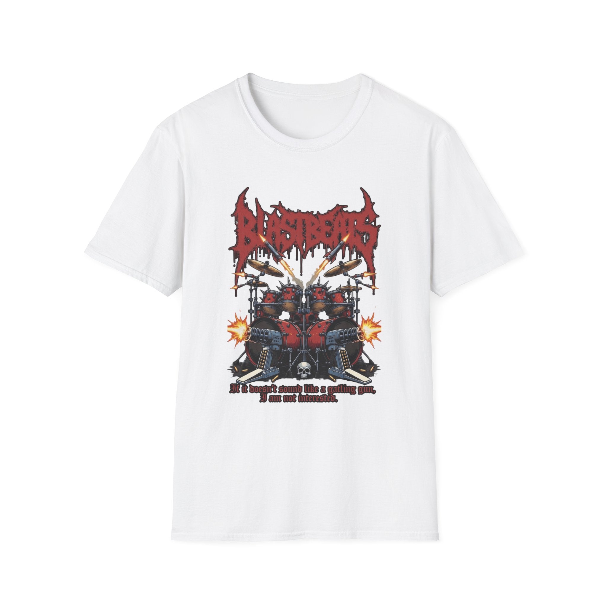 Blast Beats Metal T-Shirt — Drumset & "If the Kicks Don't Sound Like Gatling Guns" Design