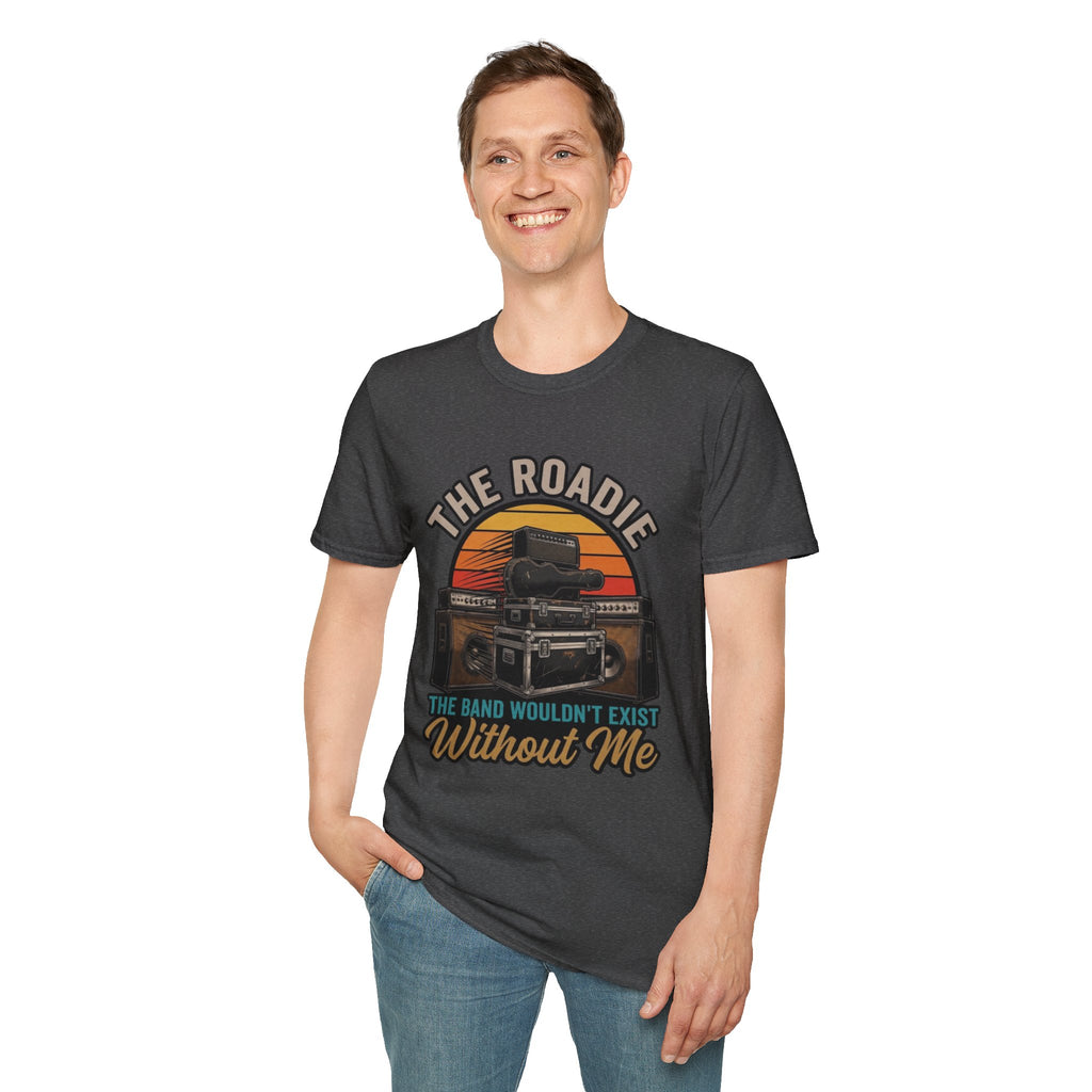 Roadie T-Shirt — "The Roadie: The Band Wouldn't Exist Without Me" Vintage Tour Tee