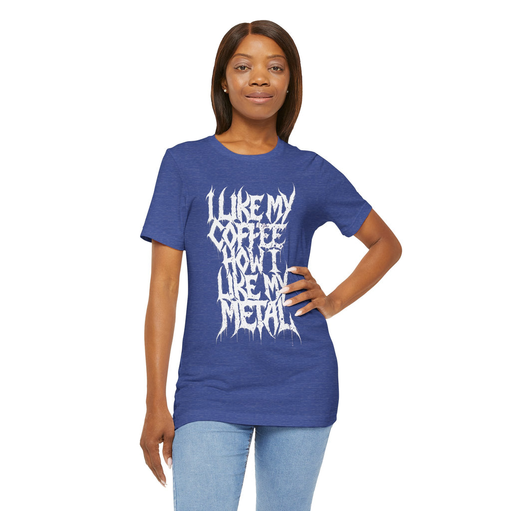 Metal Music T‑Shirt - "I Like My Coffee How I Like My Metal" Crew Tee
