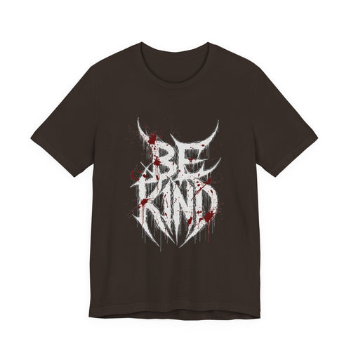 Be Kind Graphic Tee — Gothic Horror “Be Kind” Blood-Drip T-Shirt