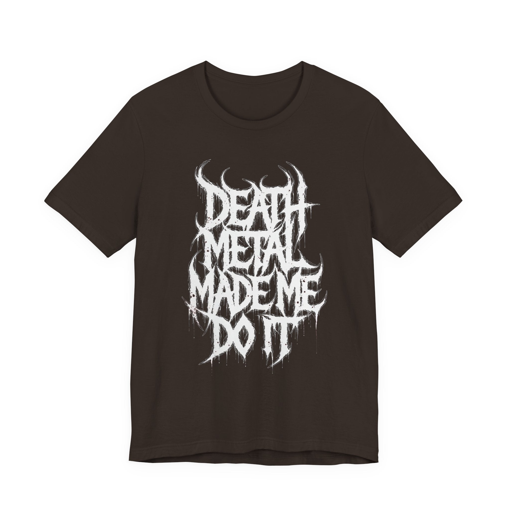 Death Metal Made Me Do It T‑Shirt — Heavy Metal Graphic Tee