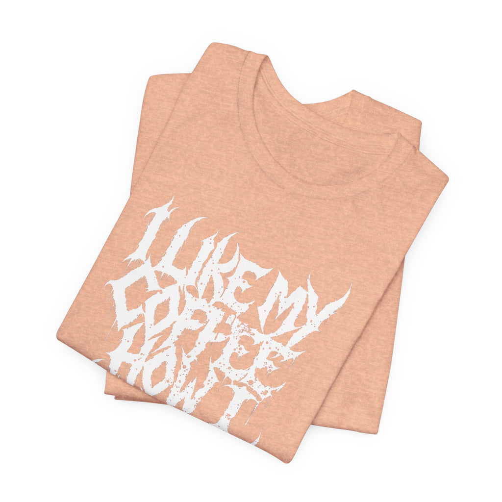 Metal Music T‑Shirt - "I Like My Coffee How I Like My Metal" Crew Tee