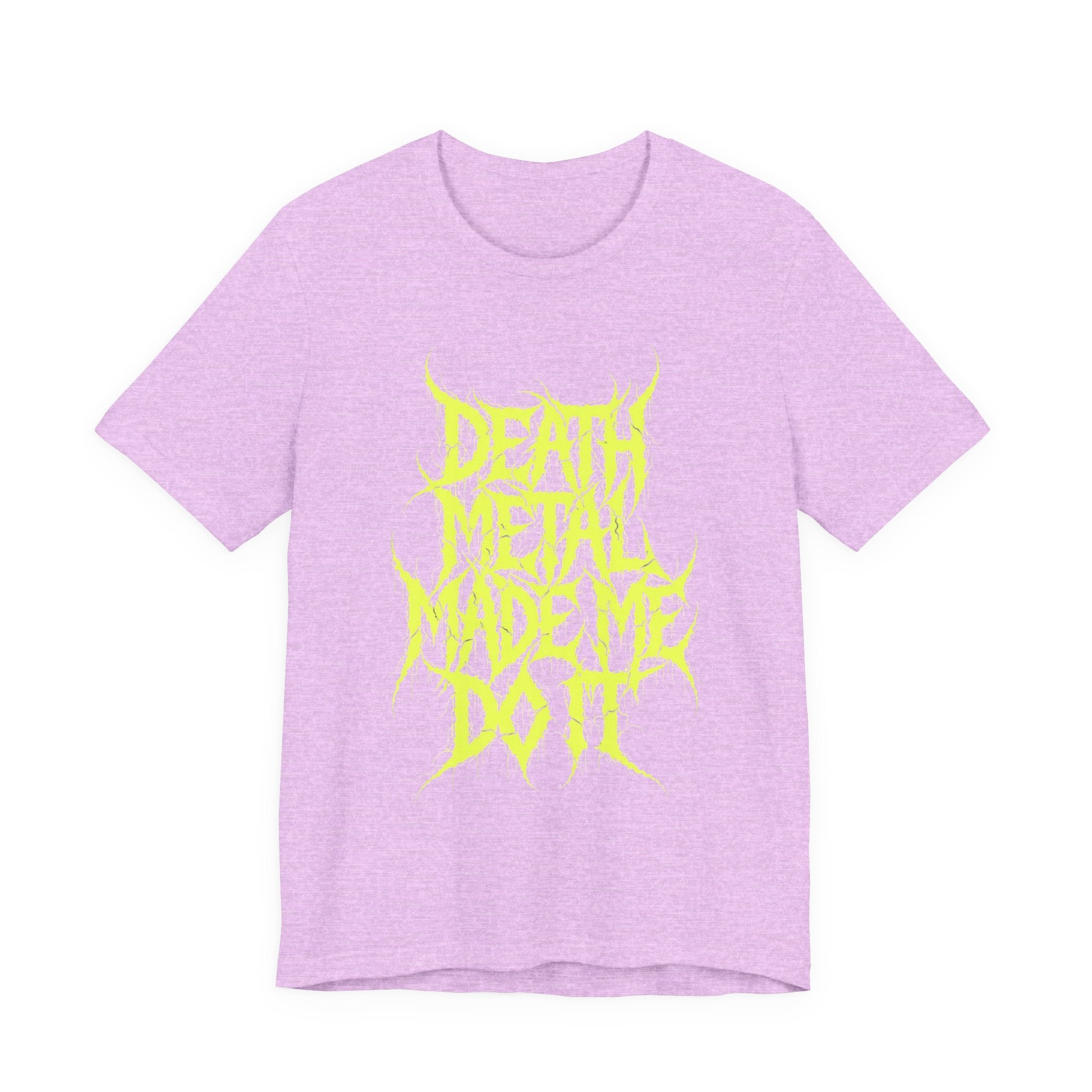 Death Metal Made Me Do It T-Shirt