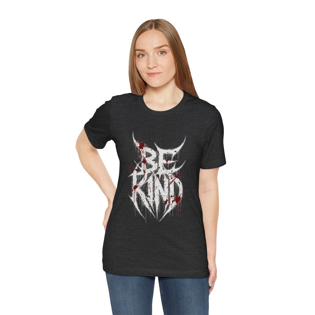 Be Kind Graphic Tee — Gothic Horror “Be Kind” Blood-Drip T-Shirt