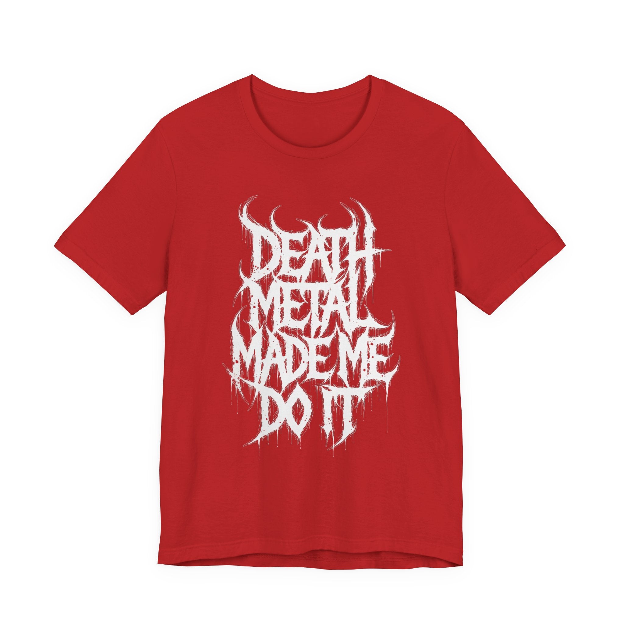 Death Metal Made Me Do It T‑Shirt — Heavy Metal Graphic Tee