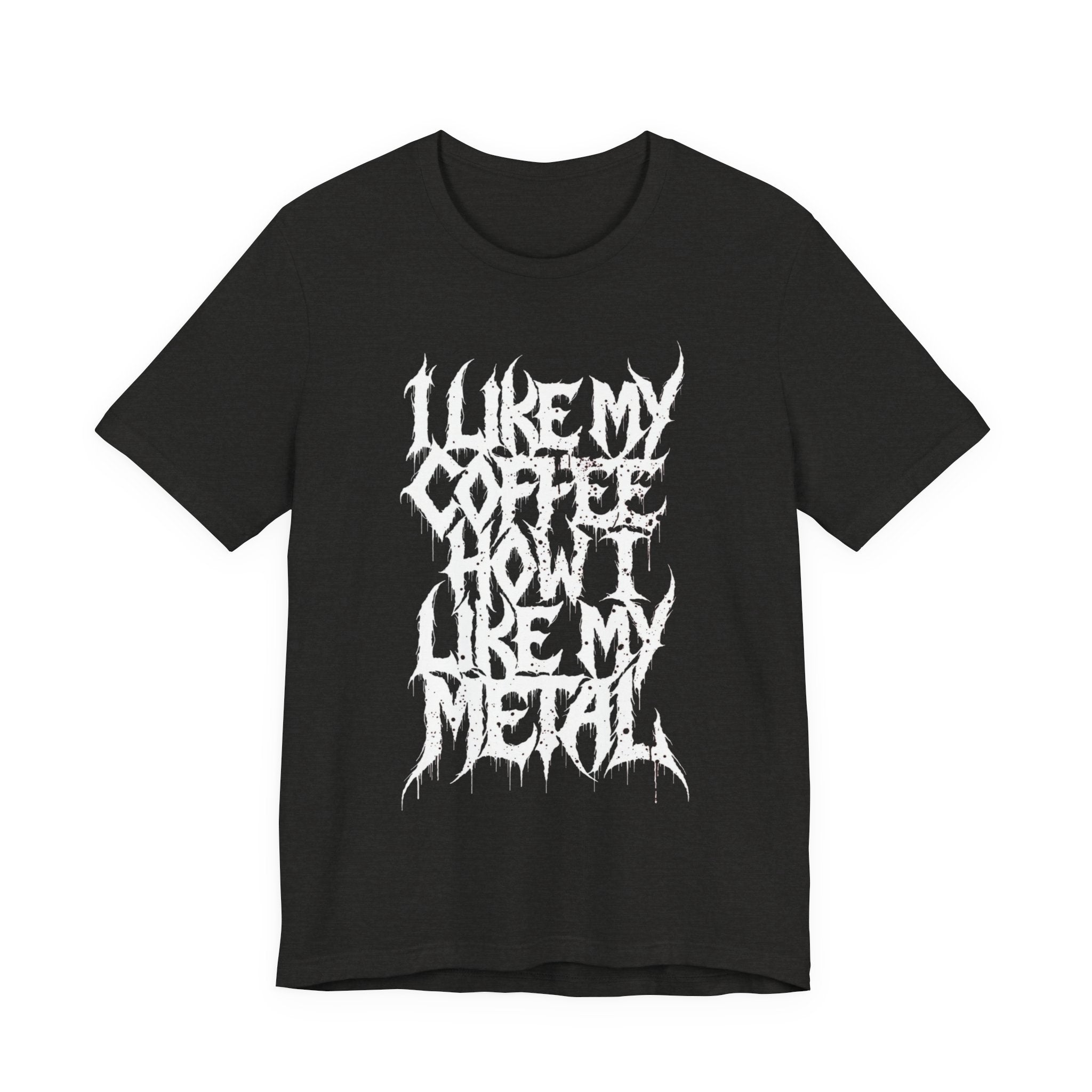 Metal Music T‑Shirt - "I Like My Coffee How I Like My Metal" Crew Tee