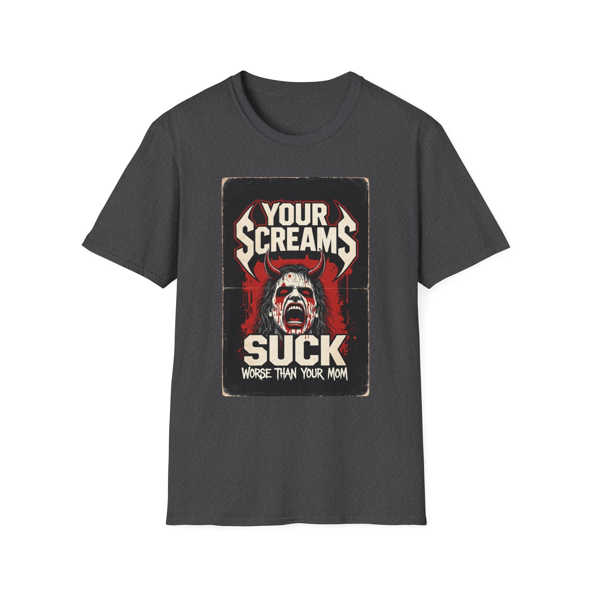Horror Graphic Tee — "Your Screams Suck (Worse Than Your Mom)"