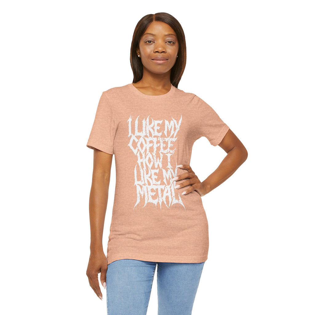 Metal Music T‑Shirt - "I Like My Coffee How I Like My Metal" Crew Tee