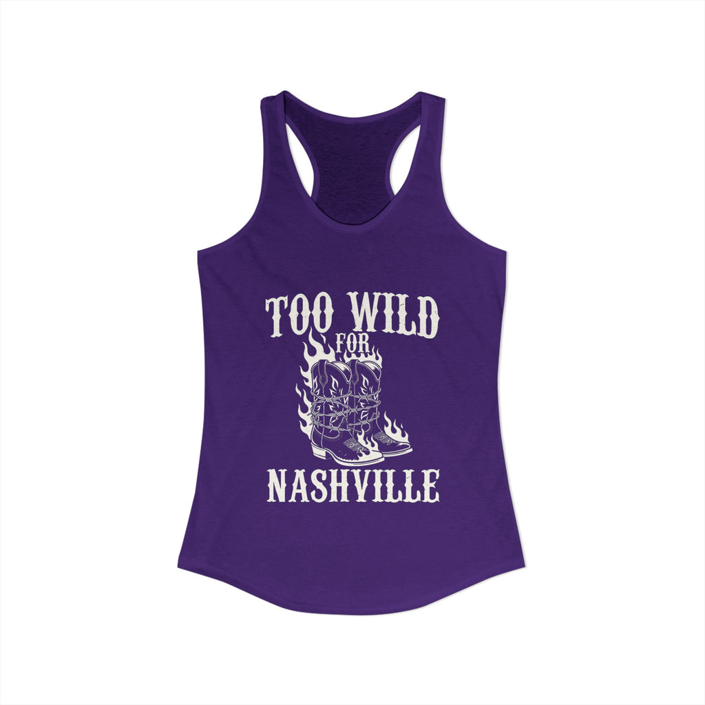 Too Wild for Nashville Racerback Tank — Flaming Boots & Barbed Wire