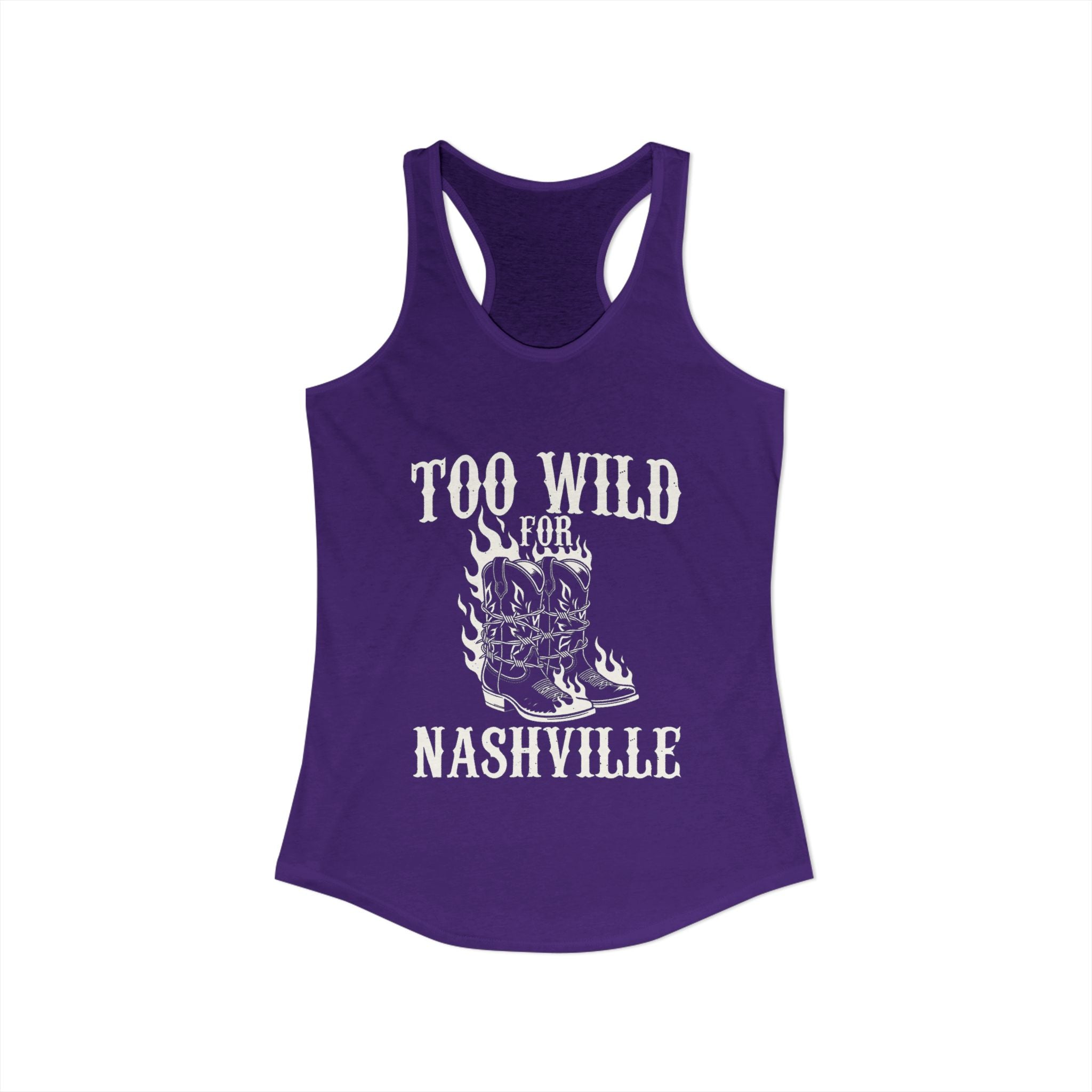 Too Wild for Nashville Racerback Tank — Flaming Boots & Barbed Wire