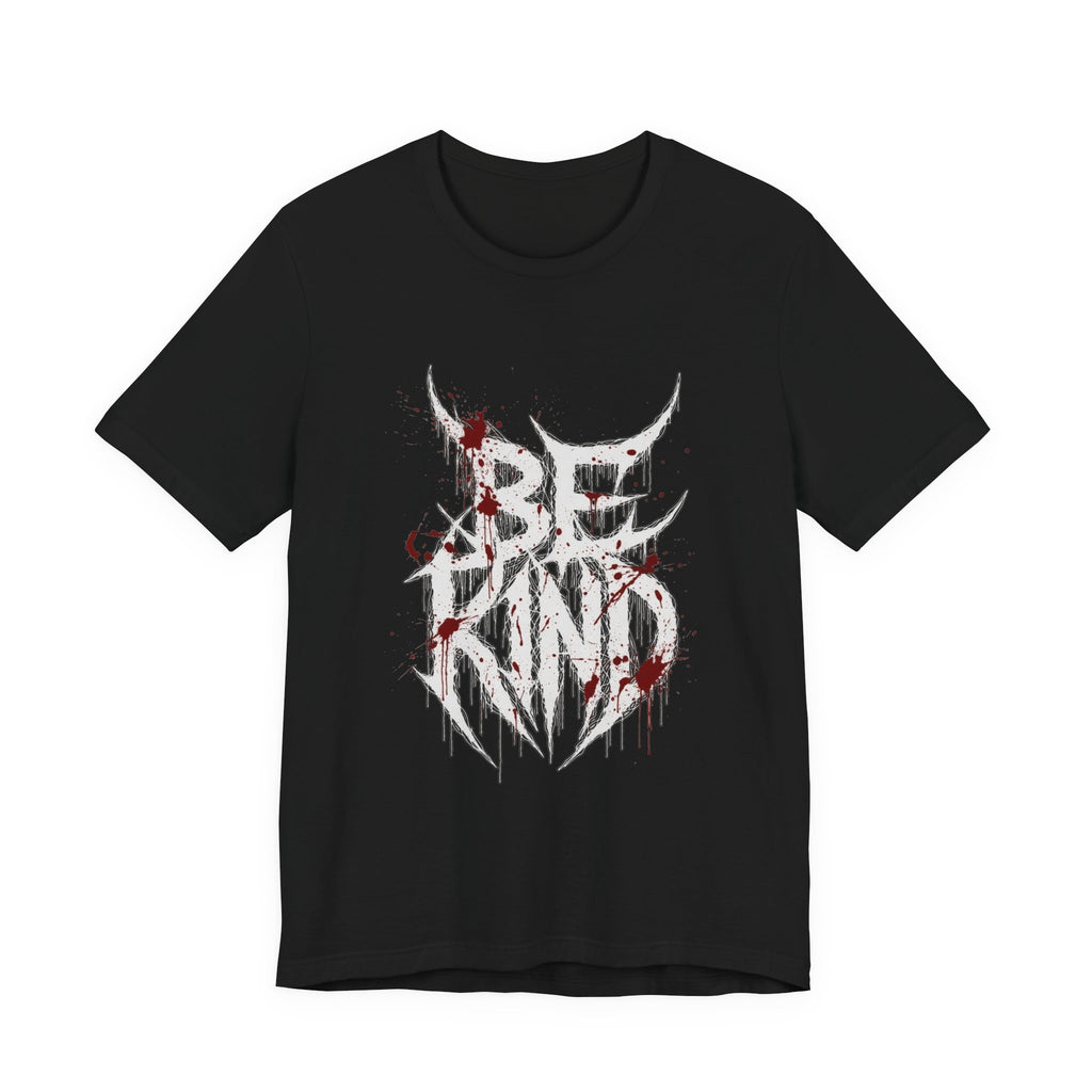 Be Kind Graphic Tee — Gothic Horror “Be Kind” Blood-Drip T-Shirt