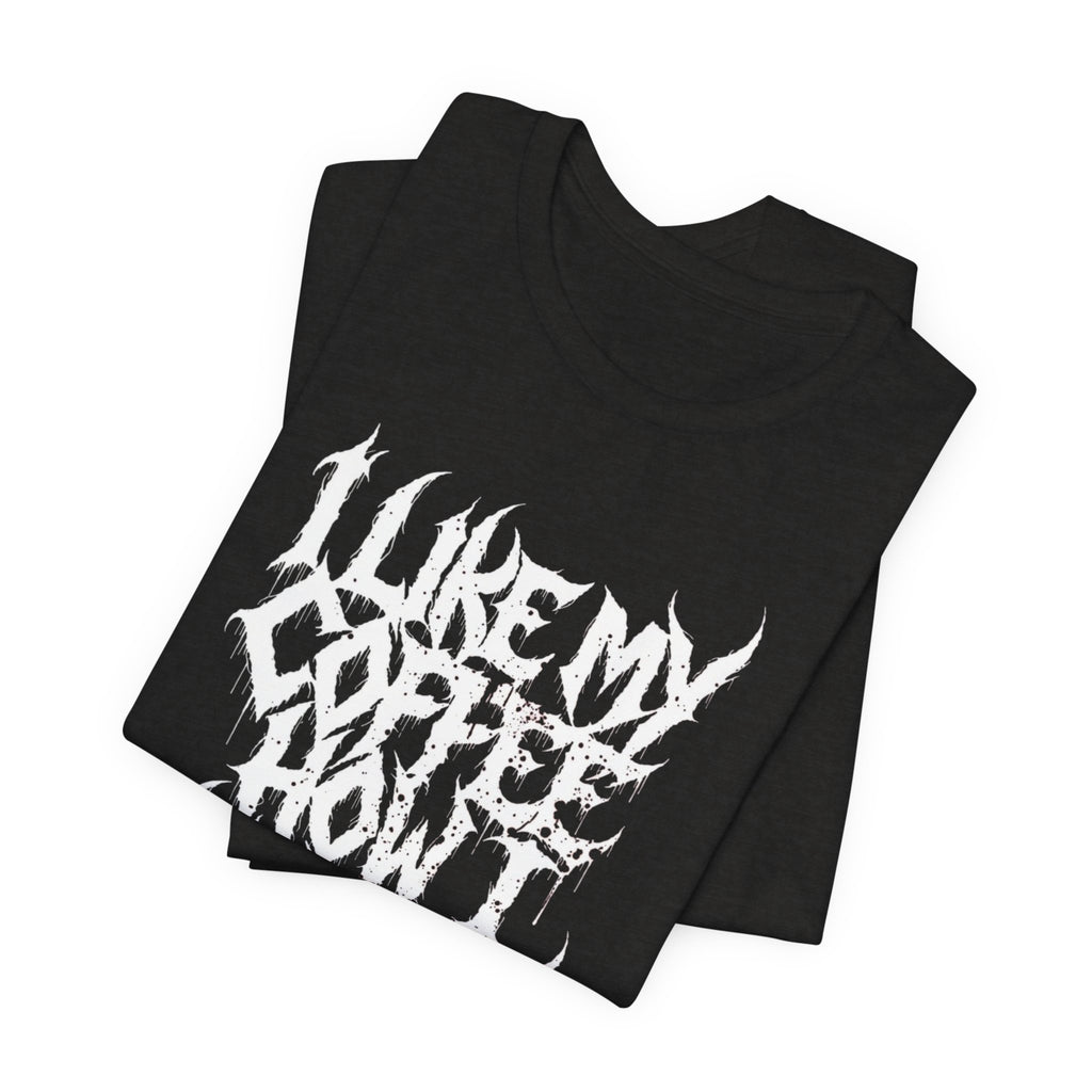 Metal Music T‑Shirt - "I Like My Coffee How I Like My Metal" Crew Tee