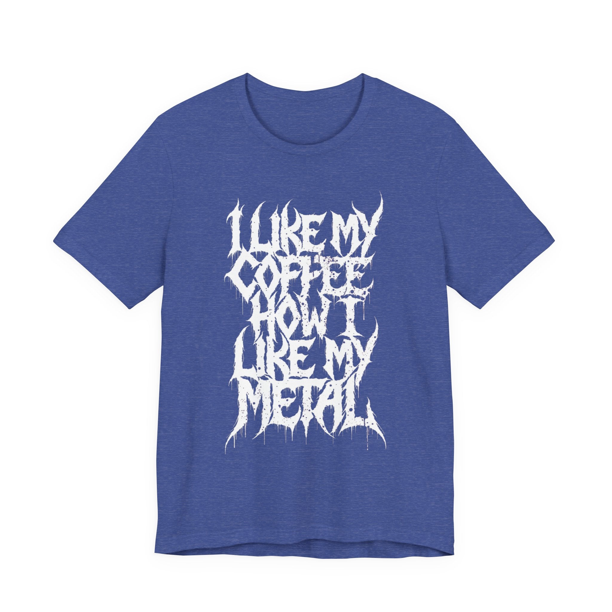 Metal Music T‑Shirt - "I Like My Coffee How I Like My Metal" Crew Tee