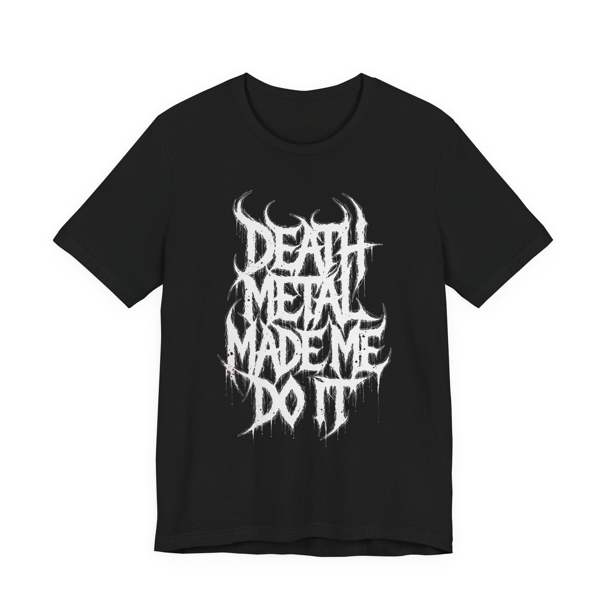 Death Metal Made Me Do It T‑Shirt — Heavy Metal Graphic Tee