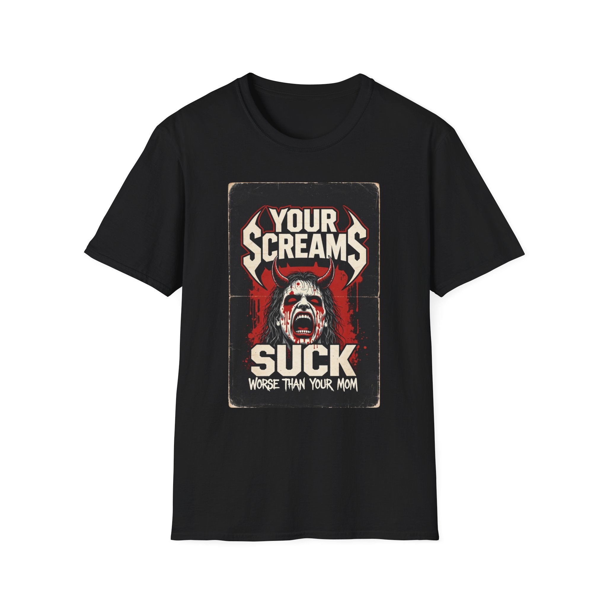 Horror Graphic Tee — "Your Screams Suck (Worse Than Your Mom)"
