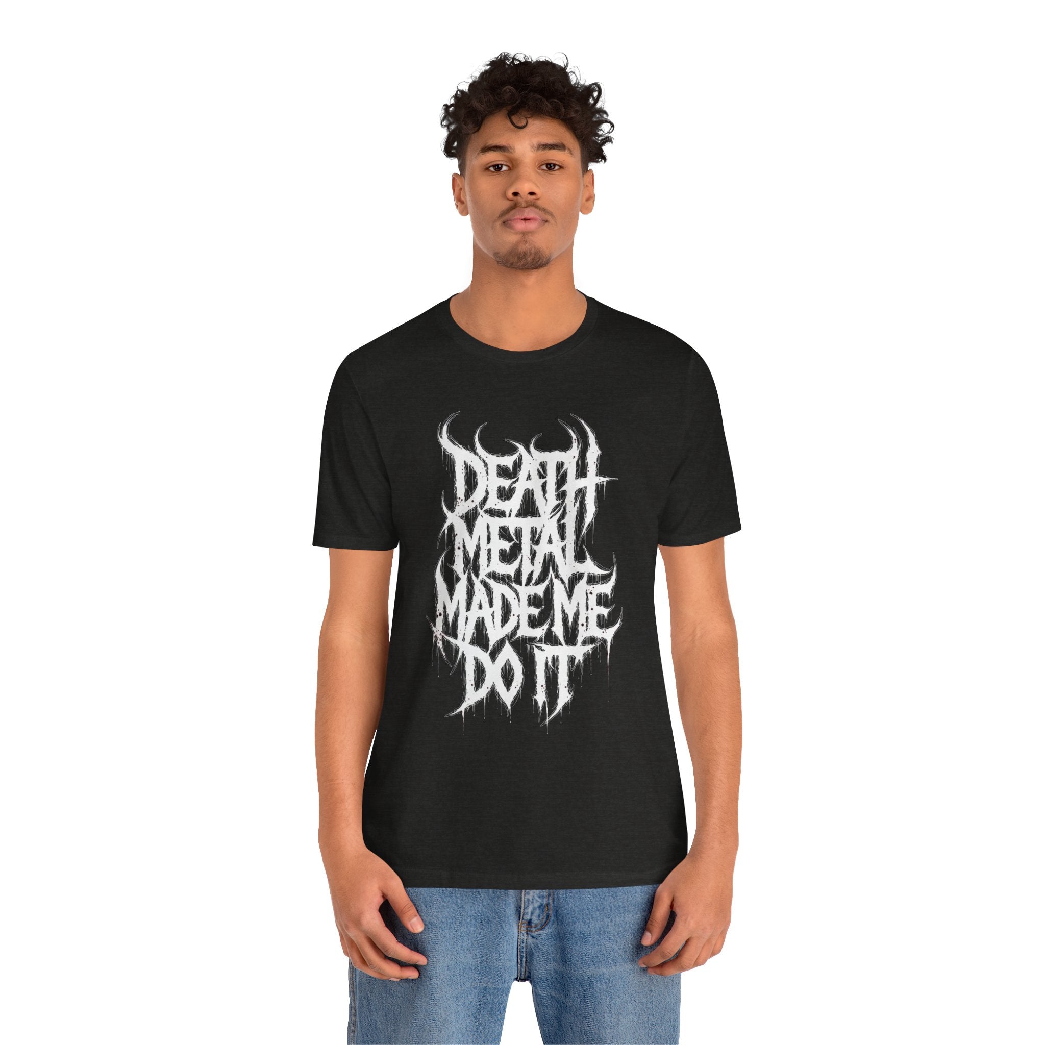 Death Metal Made Me Do It T‑Shirt — Heavy Metal Graphic Tee