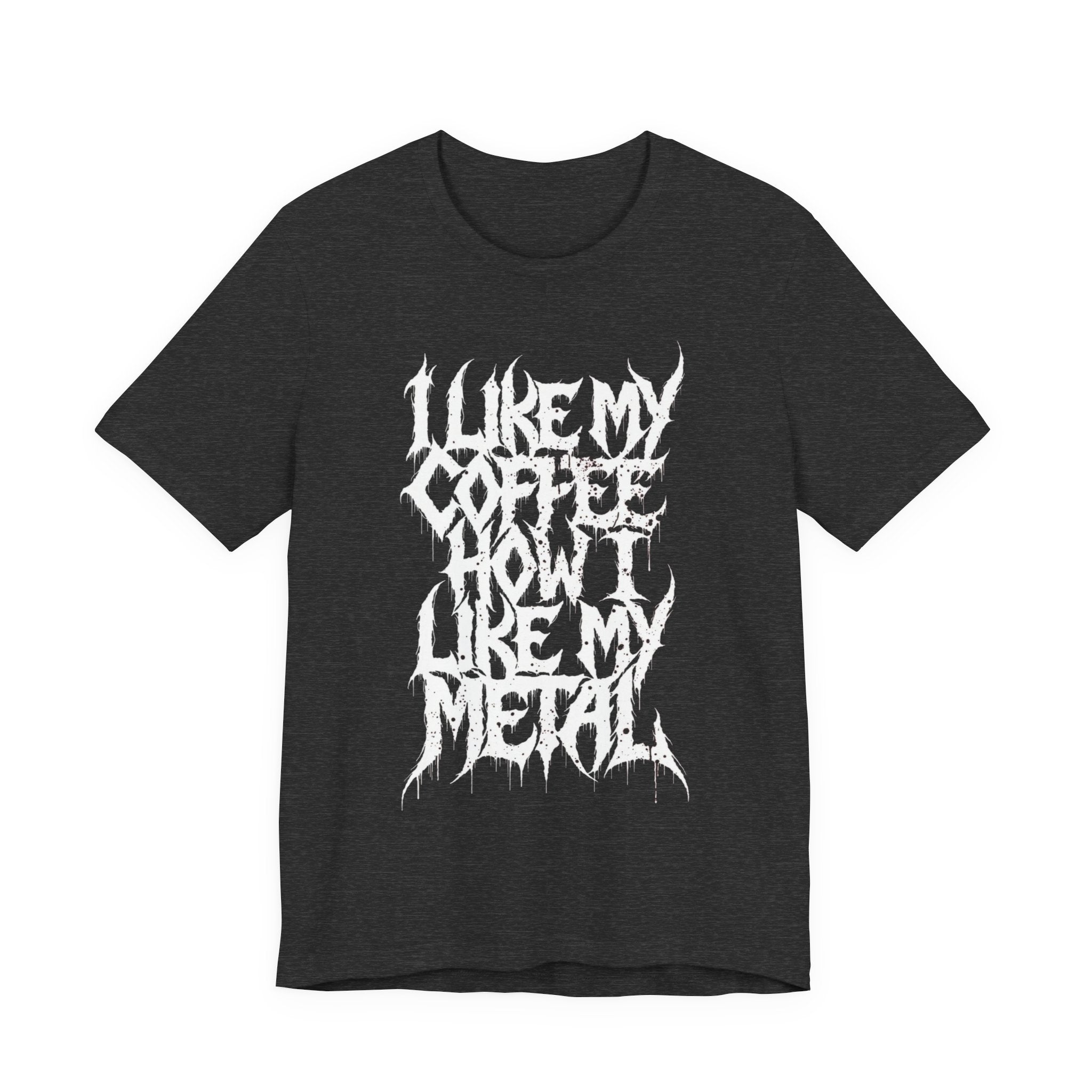 Metal Music T‑Shirt - "I Like My Coffee How I Like My Metal" Crew Tee
