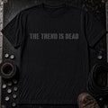 The Trend Is Dead | Softstyle