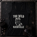 Too Wild for Nashville | Racerback