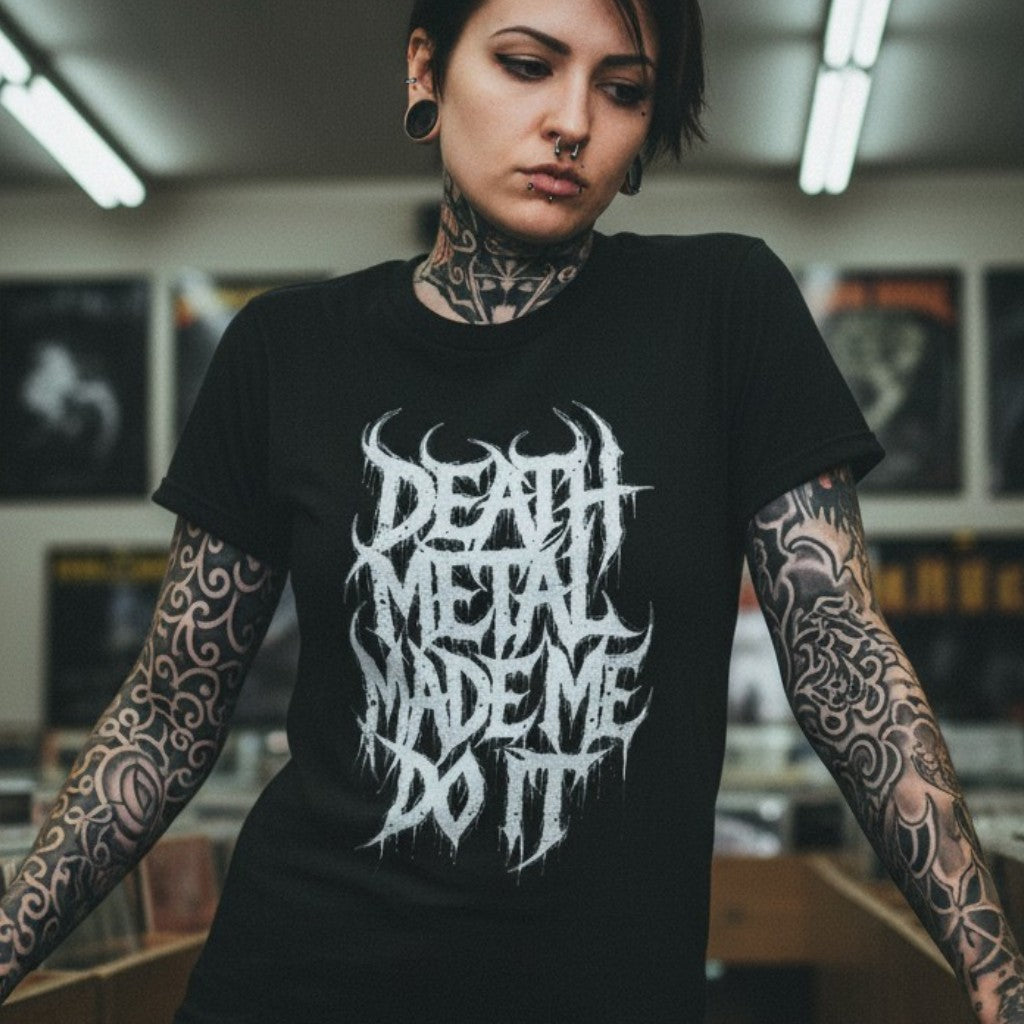 Death Metal Made Me Do It W | Modern Fit