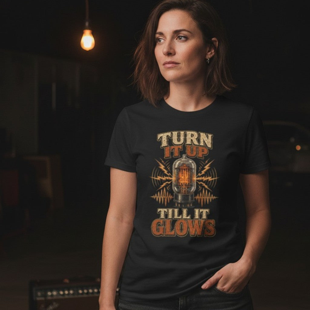 Turn It Up Till It Glows | Softstyle