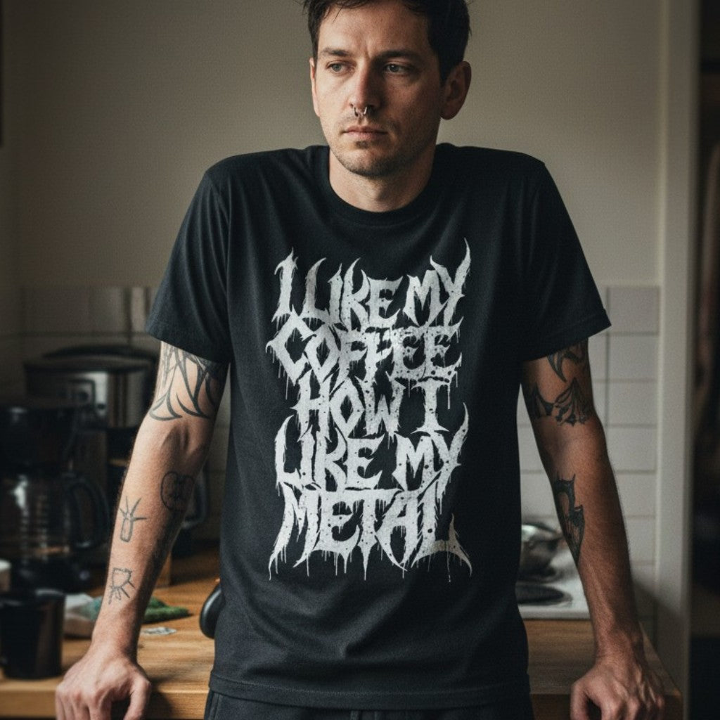 I Like My Coffee How I Like My Metal | Modern Fit